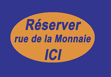 Reserver rue de la Monnaie